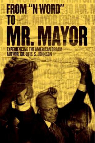 Book cover of From N-Word To Mr. Mayor by Otis S. Johnson