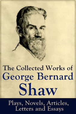 The Collected Works of George Bernard Shaw