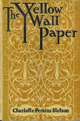 The Yellow Wallpaper by Charlotte Perkins Gilman