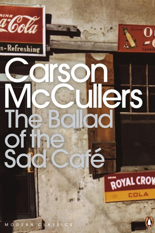 "The Ballad of the Sad Cafe" by Carson McCullers