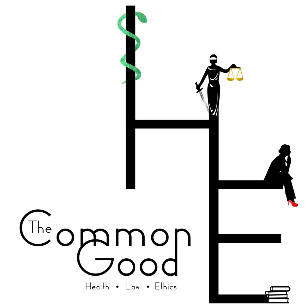 The Common Good: An Exploration of Health, Law, and Ethics