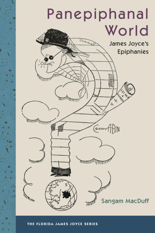 Panepiphanal World: James Joyce's Epiphanies by Sangam MacDuff