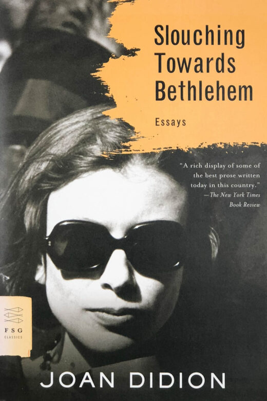 Slouching Towards Bethlehem by Joan Didion