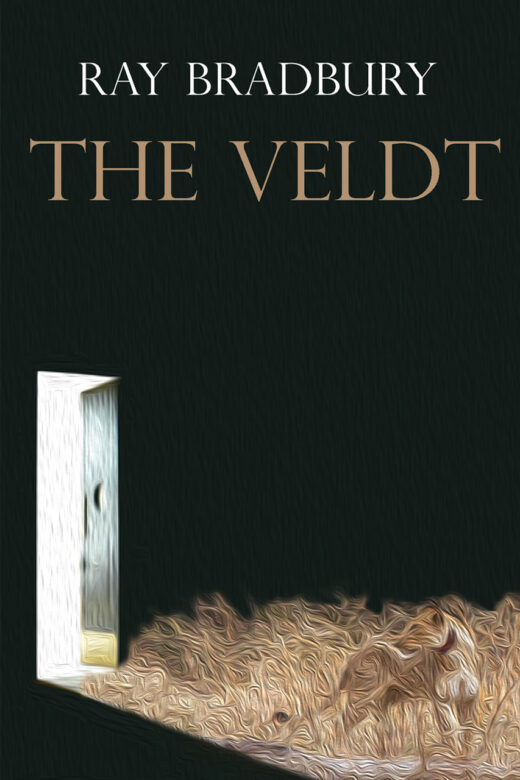 "The Veldt" by Ray Bradbury