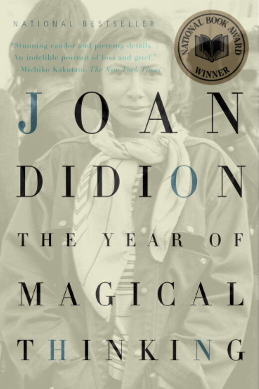 The Year of Magical Thinking by Joan Didion