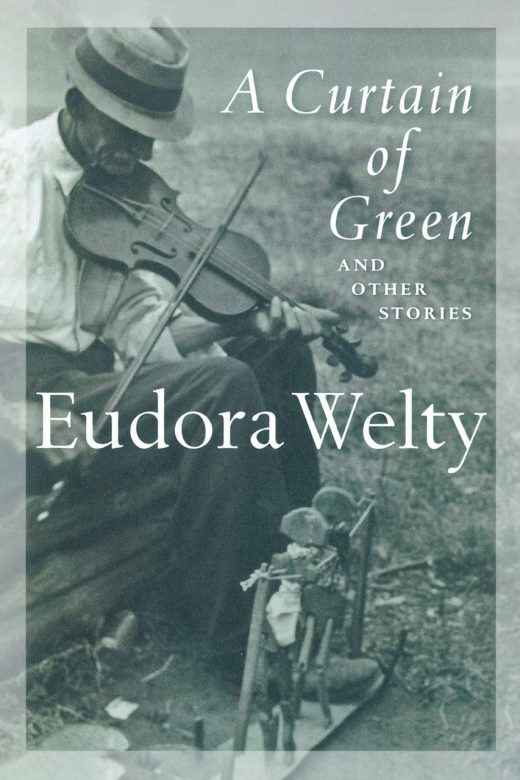 A Curtain of Green by Eudora Welty