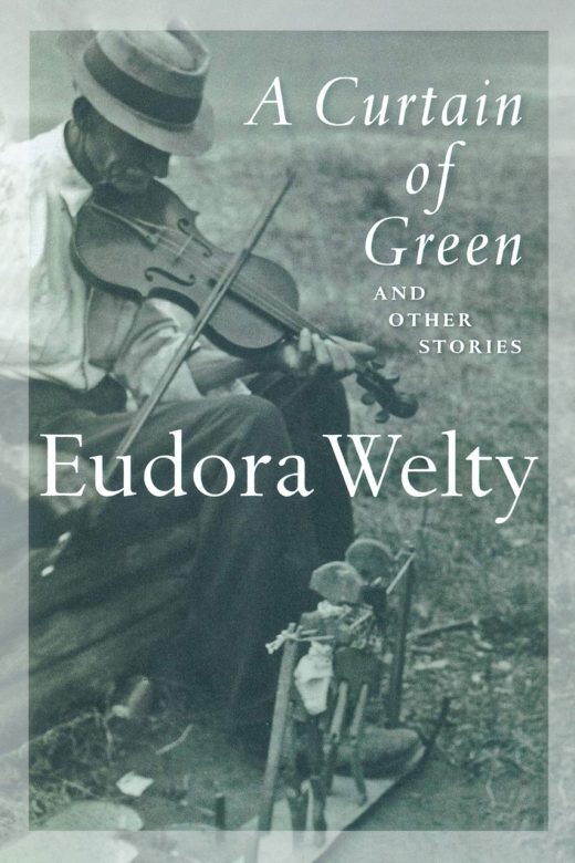 A Curtain of Green by Eudora Welty