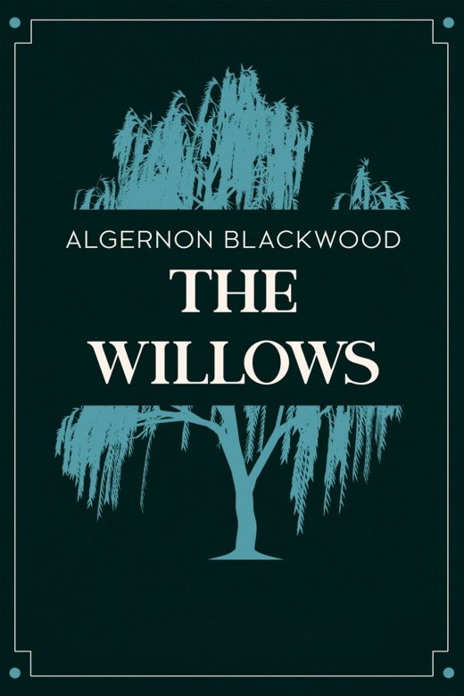 "The Willows" by Algernon Blackwood