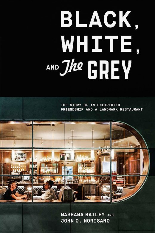 Black, White, and The Grey by Mashama Bailey and John O. Morisano