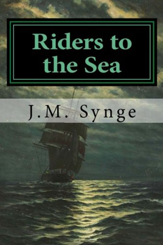 Riders to the Sea by J. M. Synge