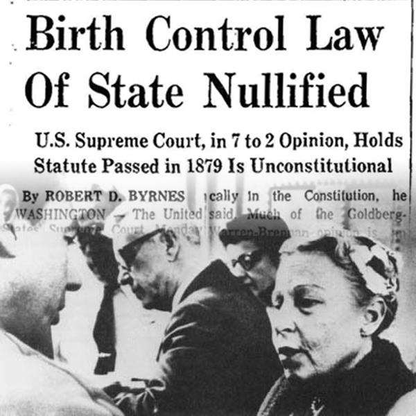 A Hartford Courant headline -- "Birth Control Law of State Nullified" -- hovers over a black-and-white photo of Dr. C. Lee Buxton and Estelle Griswold. (Photos © Planned Parenthood of Connecticut and the Hartford Courant)