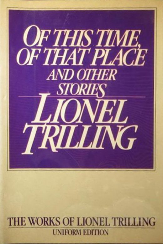 "Of This Time, Of That Place" by Lionel Trilling