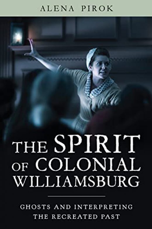 The Spirit of Colonial Williamsburg by Alena Pirok