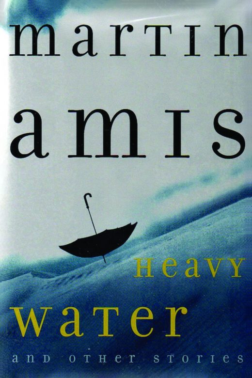 Heavy Water and Other Stories by Martin Amis