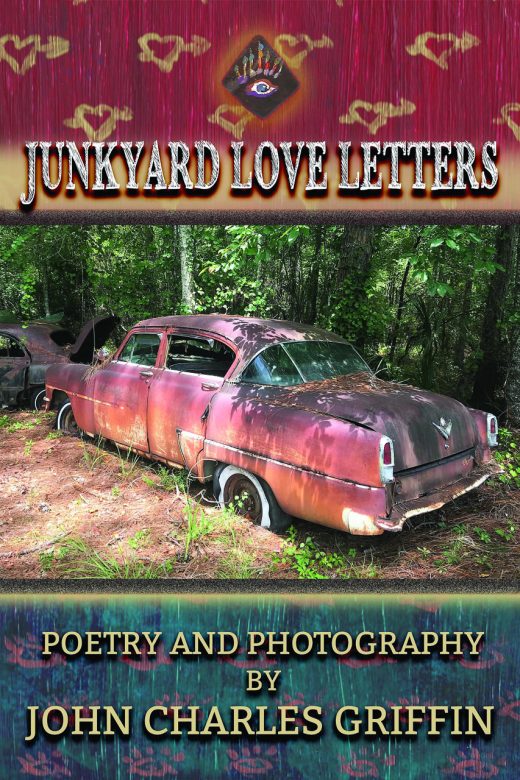 Junkyard Love Letters by John Charles Griffin