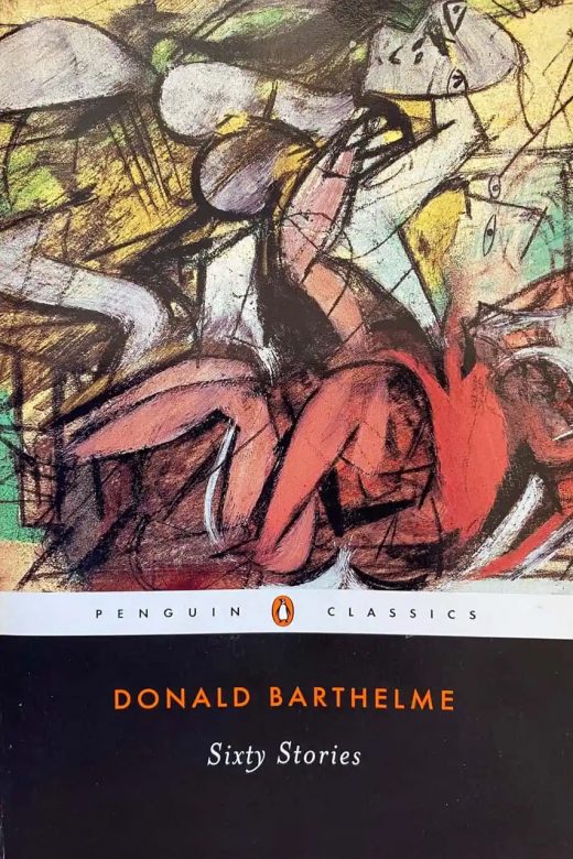 Sixty Stories by Donald Barthelme